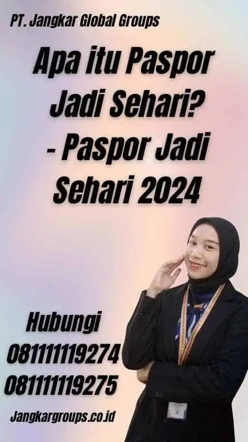 Apa itu Paspor Jadi Sehari? - Paspor Jadi Sehari 2024