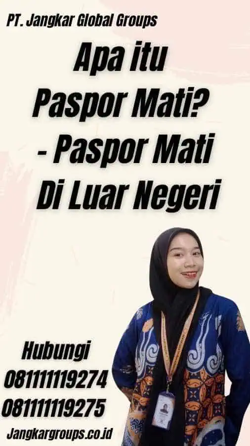 Apa itu Paspor Mati? - Paspor Mati Di Luar Negeri