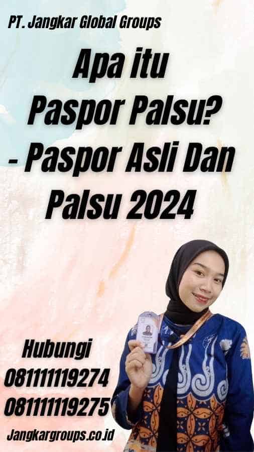 Apa itu Paspor Palsu? - Paspor Asli Dan Palsu 2024