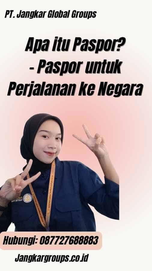 Apa itu Paspor? - Paspor untuk Perjalanan ke Negara
