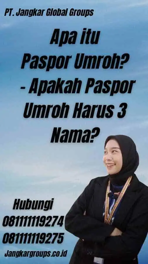 Apa itu Paspor Umroh? - Apakah Paspor Umroh Harus 3 Nama?