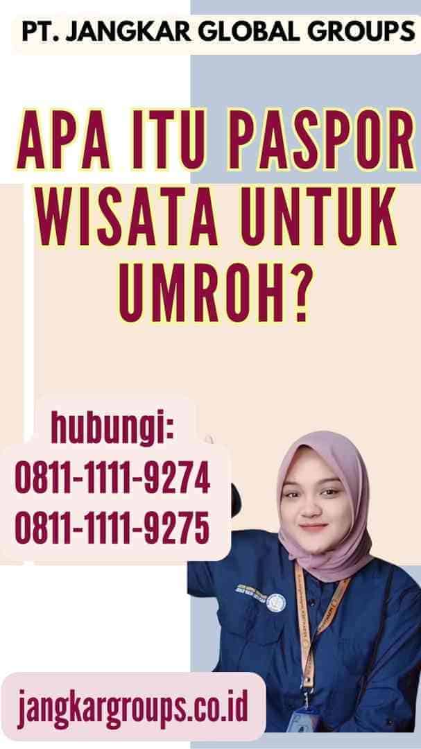 Apa itu Paspor Wisata Untuk Umroh