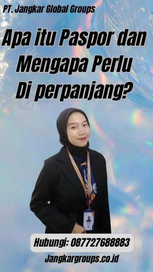 Apa itu Paspor dan Mengapa Perlu Di perpanjang?