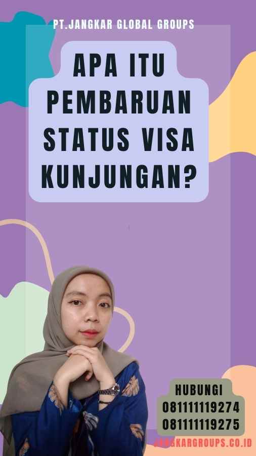 Apa itu Pembaruan Status Visa Kunjungan