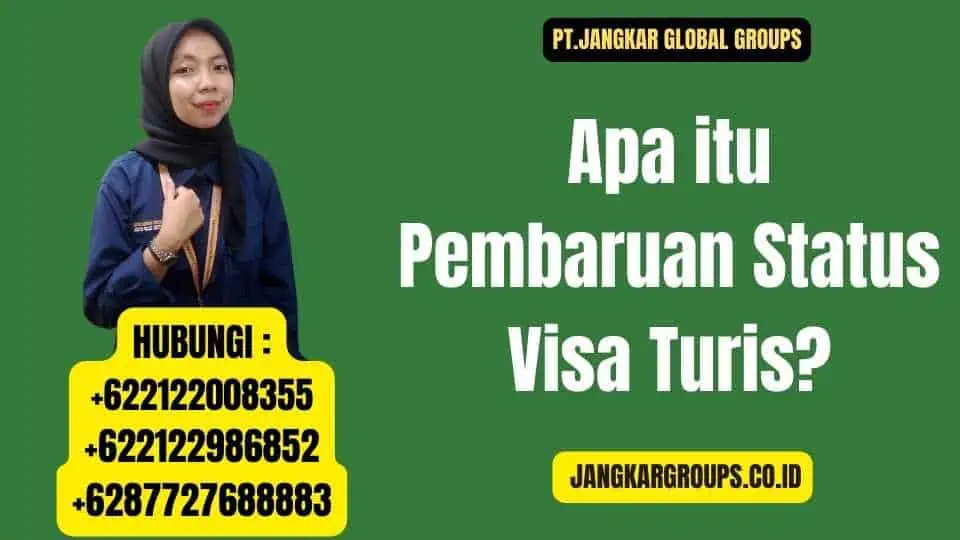 Apa itu Pembaruan Status Visa Turis