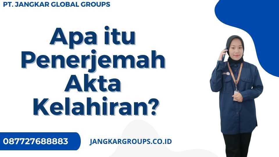 Apa itu Penerjemah Akta Kelahiran?