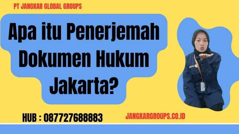 Apa itu Penerjemah Dokumen Hukum Jakarta