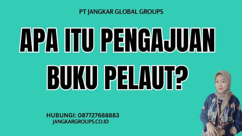 Apa itu Pengajuan Buku Pelaut?