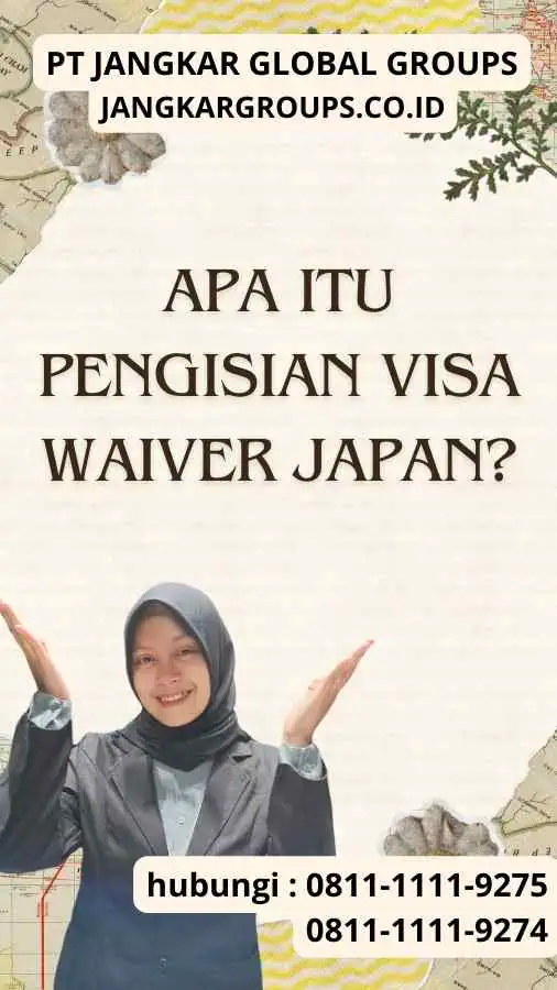 Apa itu Pengisian Visa Waiver Japan