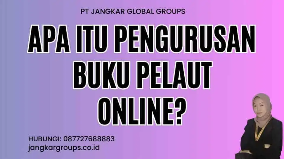 Apa itu Pengurusan Buku Pelaut Online?