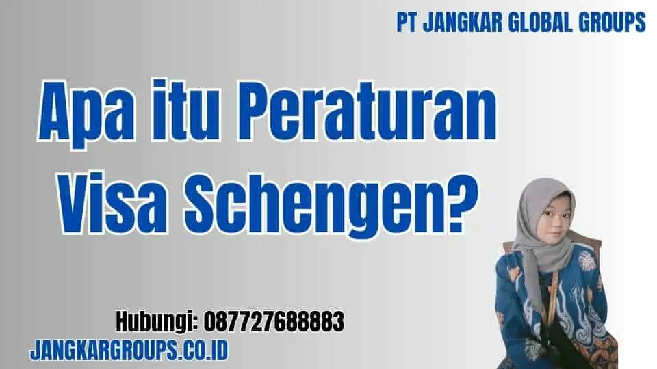 Apa itu Peraturan Visa Schengen