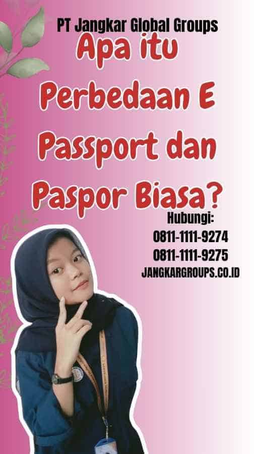 Apa itu Perbedaan E Passport dan Paspor Biasa