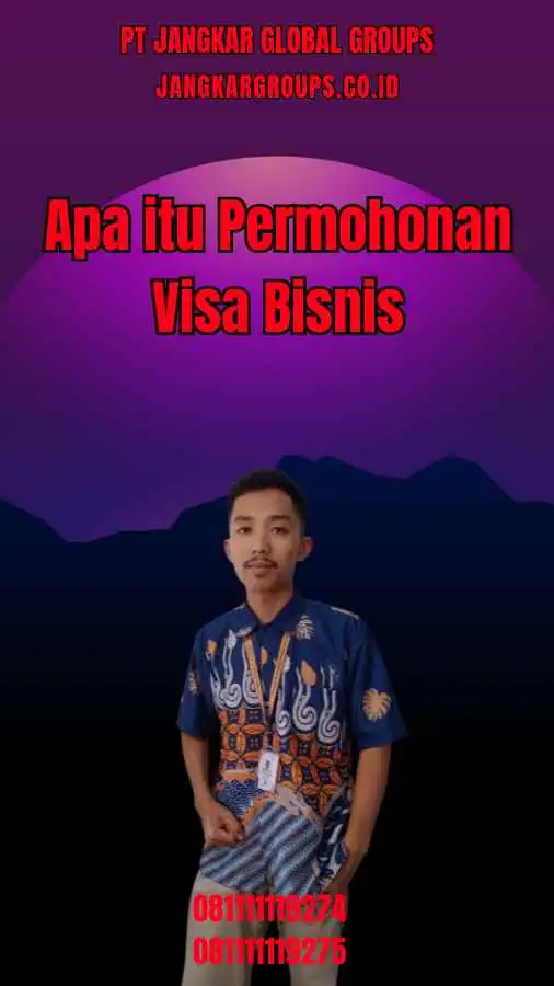 Apa itu Permohonan Visa Bisnis