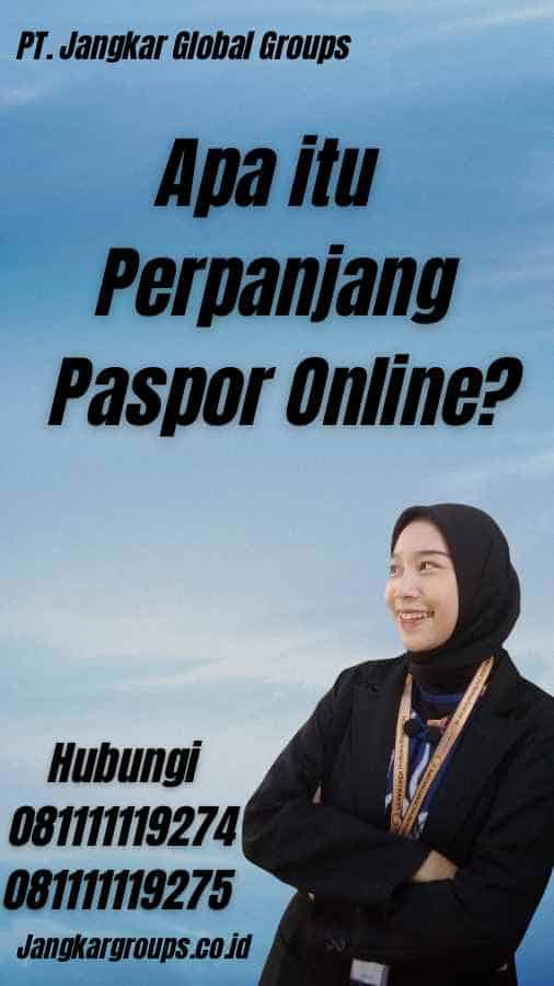 Apa itu Perpanjang Paspor Online?