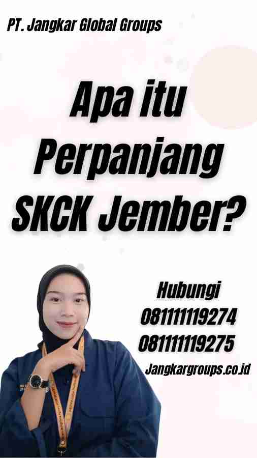 Apa itu Perpanjang SKCK Jember?