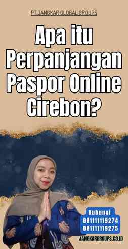 Apa itu Perpanjangan Paspor Online Cirebon