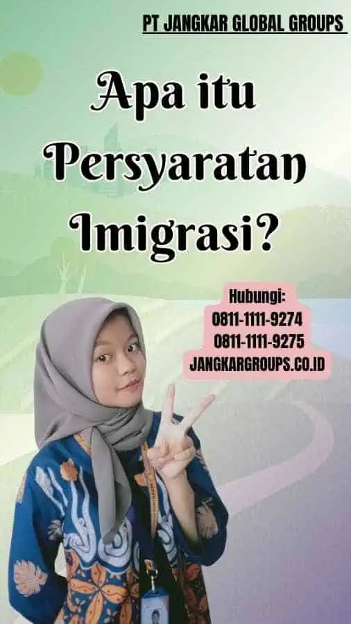 Apa itu Persyaratan Imigrasi?