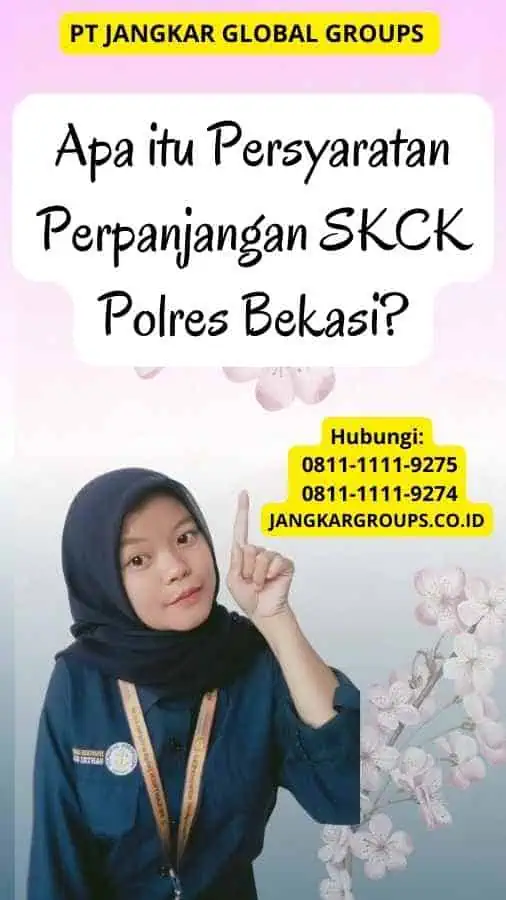 Apa itu Persyaratan Perpanjangan SKCK Polres Bekasi