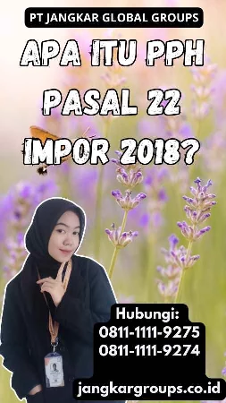 Apa itu Pph Pasal 22 Impor 2018