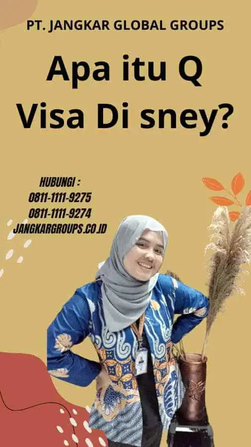 Apa itu Q Visa Di sney?