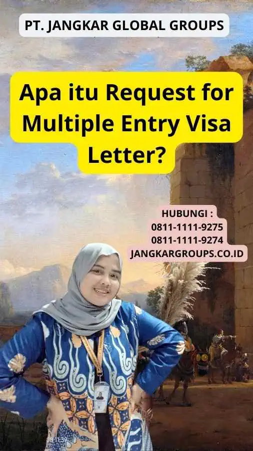 Apa itu Request for Multiple Entry Visa Letter?