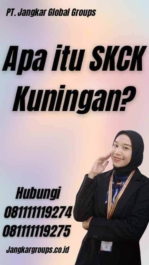 Apa itu SKCK Kuningan?