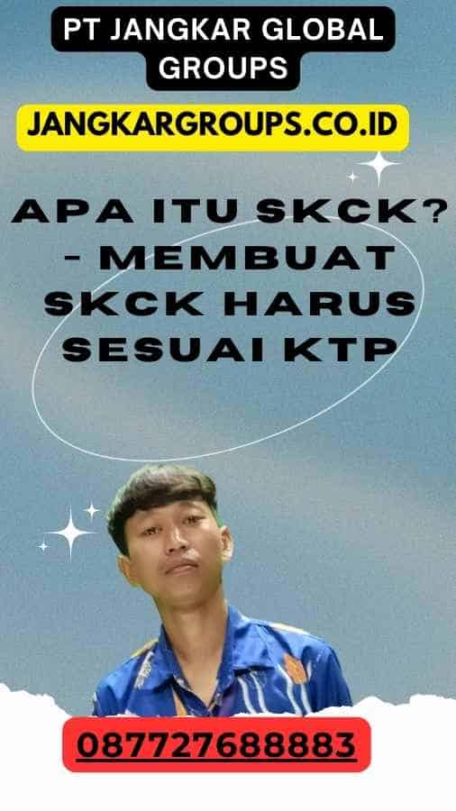 Apa itu SKCK - Membuat SKCK Harus Sesuai KTP