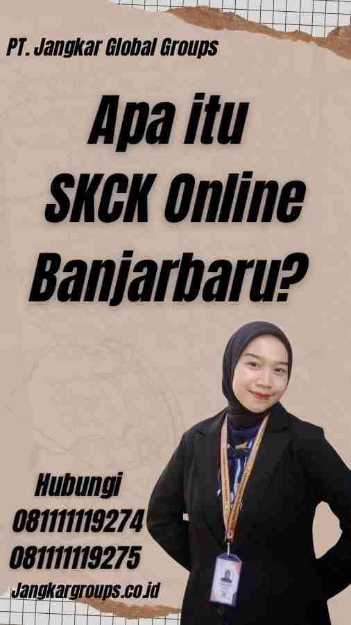 Apa itu SKCK Online Banjarbaru?