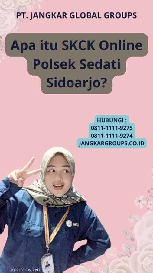 Apa itu SKCK Online Polsek Sedati Sidoarjo?