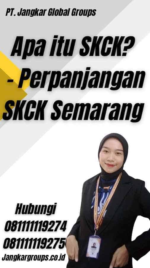 Apa itu SKCK? - Perpanjangan SKCK Semarang