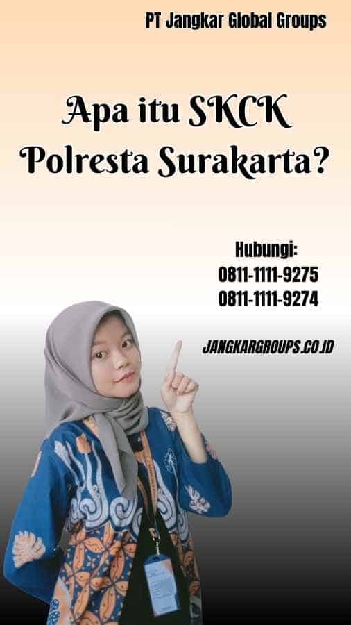 Apa itu SKCK Polresta Surakarta