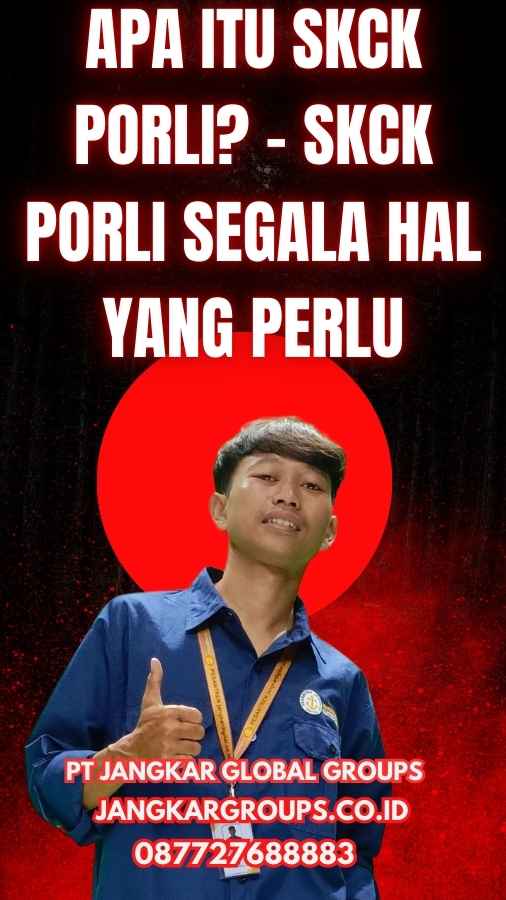 Apa itu SKCK Porli - SKCK Porli Segala Hal yang Perlu