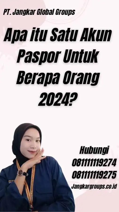 Apa itu Satu Akun Paspor Untuk Berapa Orang 2024?