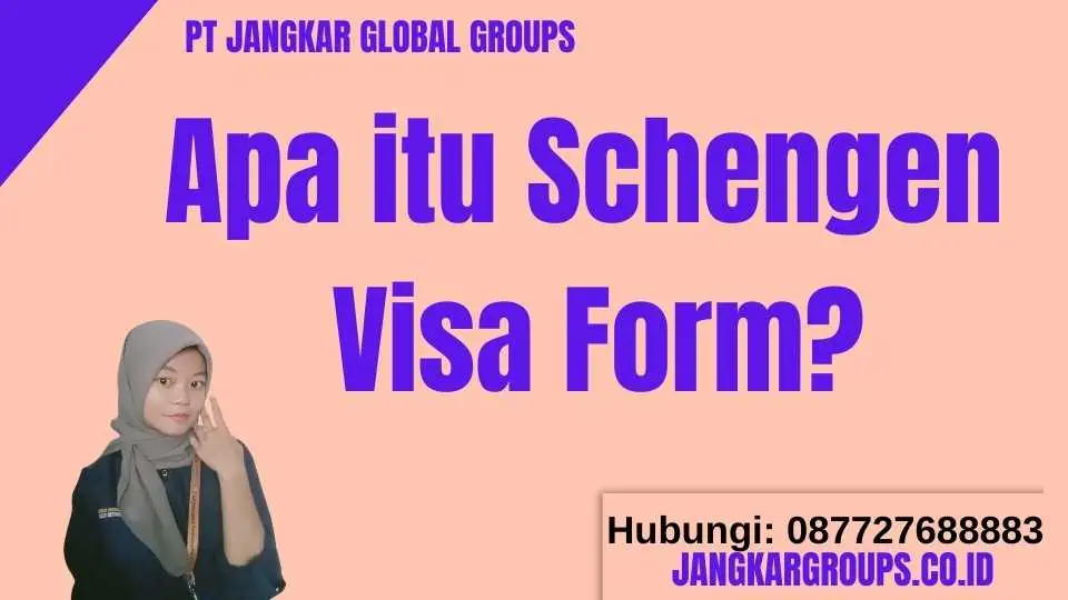 Apa itu Schengen Visa Form