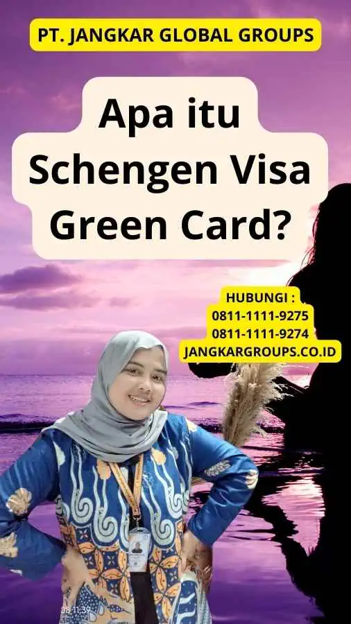 Apa itu Schengen Visa Green Card?