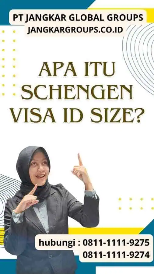 Apa itu Schengen Visa ID Size