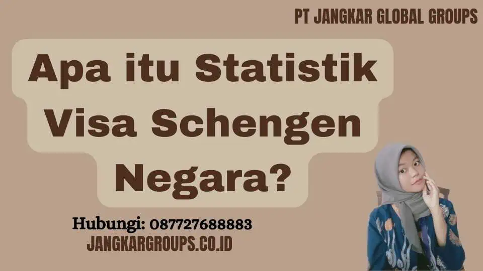 Apa itu Statistik Visa Schengen Negara