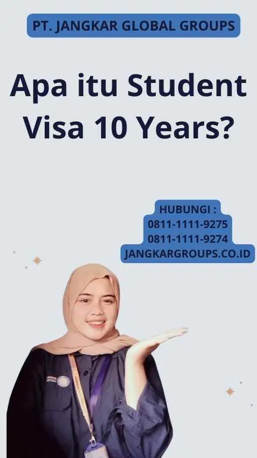 Apa itu Student Visa 10 Years?