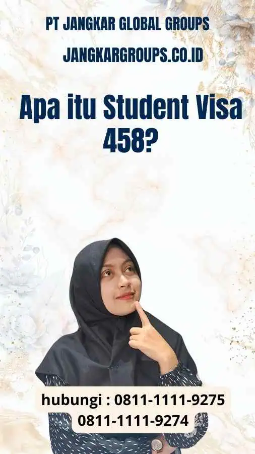 Apa itu Student Visa 458?