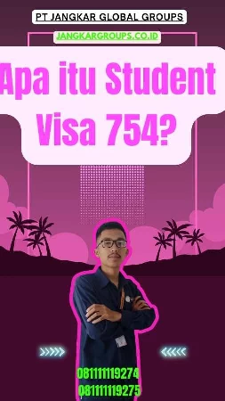 Apa itu Student Visa 754