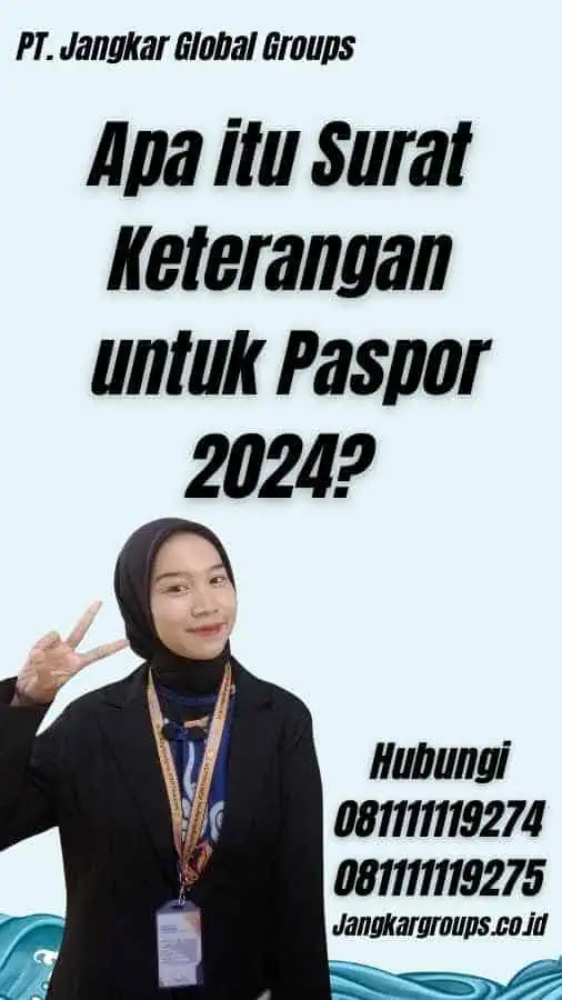 Apa itu Surat Keterangan untuk Paspor 2024?