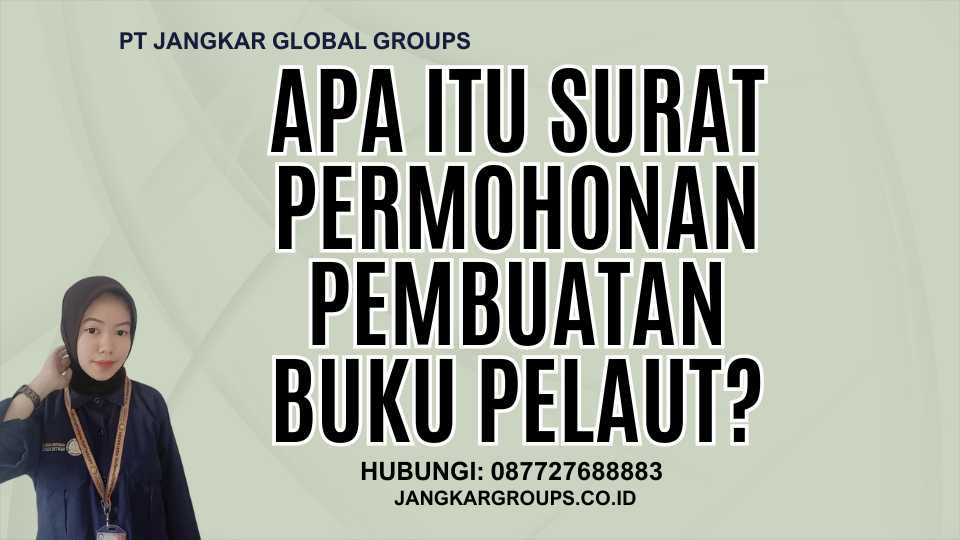 Apa itu Surat Permohonan Pembuatan Buku Pelaut?