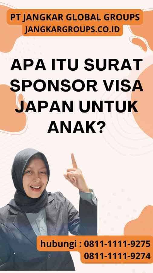 Apa itu Surat Sponsor Visa Japan Untuk Anak