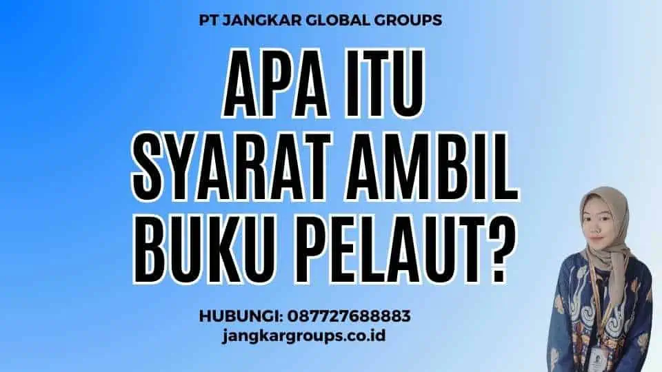 Apa itu Syarat Ambil Buku Pelaut?