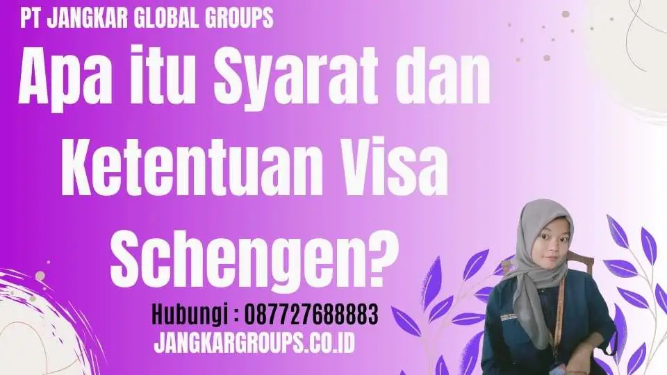 Apa itu Syarat dan Ketentuan Visa Schengen