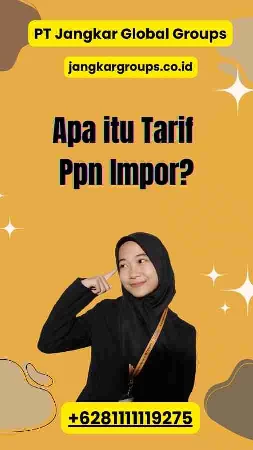 Apa itu Tarif Ppn Impor?