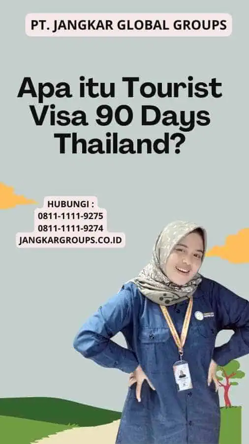 Apa itu Tourist Visa 90 Days Thailand?