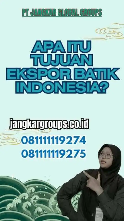 Apa itu Tujuan Ekspor Batik Indonesia?