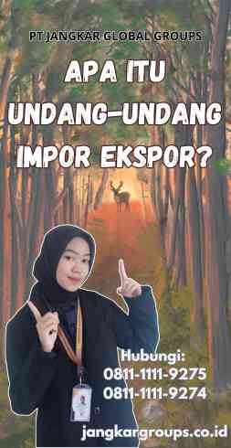 Apa itu Undang-Undang Impor Ekspor