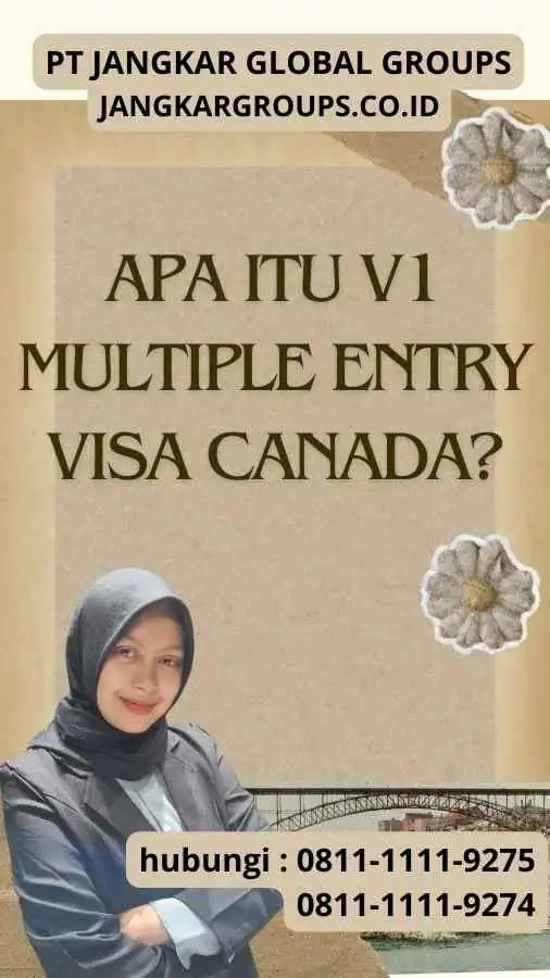 Apa itu V1 Multiple Entry Visa Canada